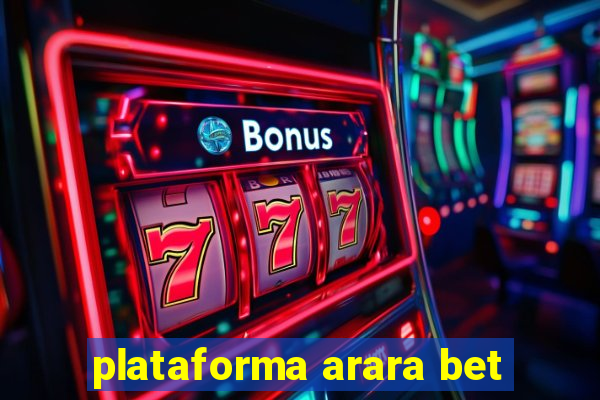 plataforma arara bet